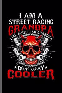 I am a street racing Grandpa