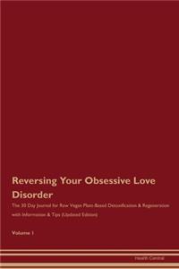 Reversing Your Obsessive Love Disorder