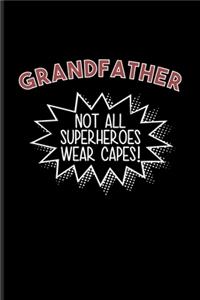 Grandfather Not All Superheroes Wear Capes!