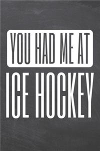 You Had Me At Ice Hockey