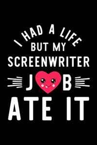 I Had A Life But My Screenwriter Job Ate It