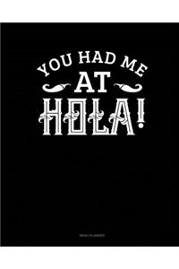 You Had Me At Hola