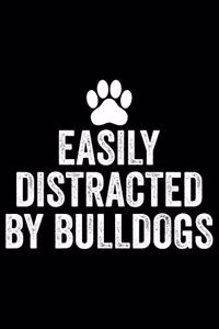 Easily Distracted By Bulldogs