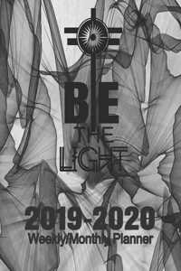 Be The Light 2019-2020 Weekly/Monthly Planner