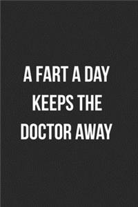 A Fart A Day Keep The Doctor Away