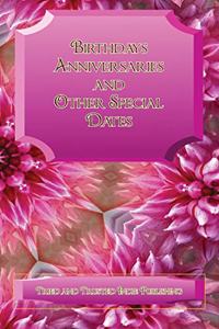 Birthdays Anniversaries and Other special Dates