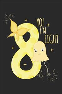 Yo! I am eight