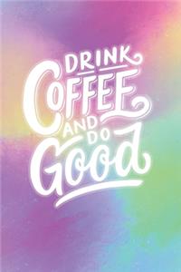 Drink Coffee and Do Good