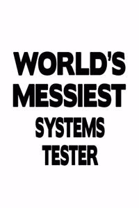 World's Messiest Systems Tester