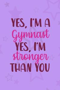 Yes, I'm A Gymnast Yes I'm Stronger Than You