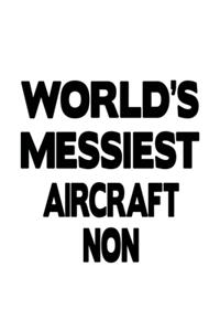 World's Messiest Aircraft Non