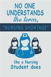 No One Understands the Term, Nursing Shortage