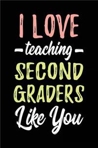 I Love Teaching Second Graders Like You