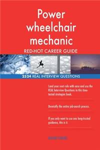 Power wheelchair mechanic RED-HOT Career Guide; 2524 REAL Interview Questions