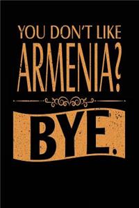 You Don't Like Armenia? Bye.