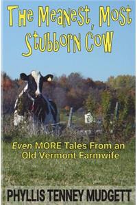 The Meanest, Most Stubborn Cow