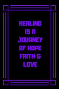 Healing Is a Journey of Hope Faith & Love