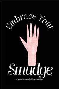 Embrace Your Smudge