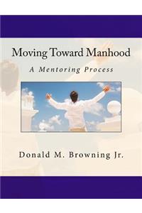 Moving Toward Manhood