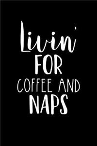 Livin for Coffee and Naps
