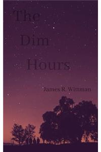 The Dim Hours