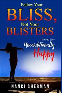 Follow Your Bliss, Not Your Blisters