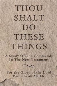 Thou Shalt Do These Things