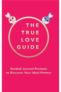 The True Love Guide