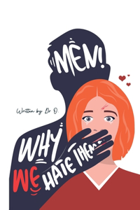 Men! Why We Hate Them