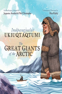 Great Giants of the Arctic: Bilingual Inuktitut and English Edition