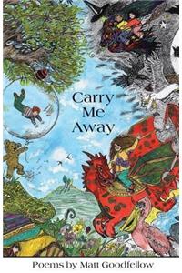 Carry Me Away