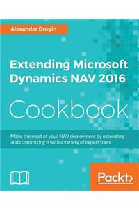 Extending Microsoft Dynamics NAV 2016 Cookbook