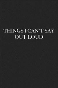 Things I Can't Say Out Loud