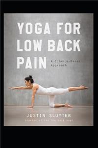 Yoga for Low Back Pain: A Science-Based Approach