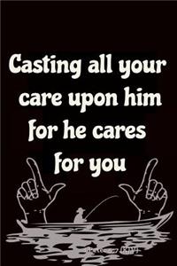 Casting All Your Care Upon Him for He Cares for You