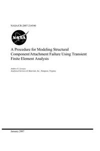 A Procedure for Modeling Structural Component/Attachment Failure Using Transient Finite Element Analysis