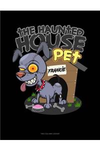 The Haunted House Pet (Dog): Two Column Ledger
