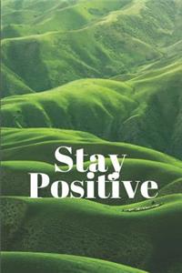 Stay Positive! Notebook Lined Blank Journal for writing