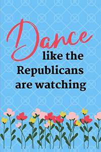 Dance Like the Republicans Are Watching