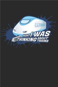 Huh? I Was Thinking about Trains