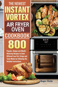 The Newest Instant Vortex Air Fryer Oven Cookbook