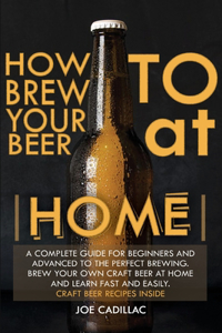 How to Brew Your Beer at Home!