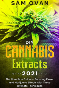 DIY Cannabis Extracts 2021