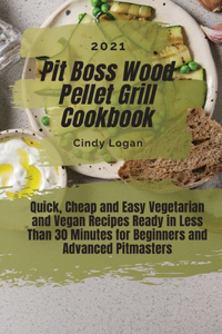 Pit Boss Wood Pellet Grill Cookbook 2021