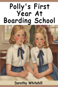 Polly's First Year At Boarding School