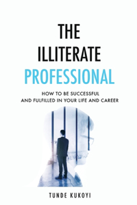 The Illiterate Professional