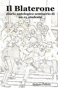 Blaterone - diario antologico semiserio di un ex studente