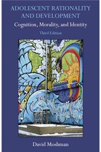 Adolescent Rationality and Development