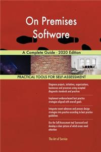 On Premises Software A Complete Guide - 2020 Edition