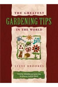 The Greatest Gardening Tips in the World